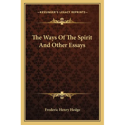 The Ways Of The Spirit And Other Essays - Paperback