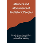 Manners and Monuments of Prehistoric Peoples - Paperback