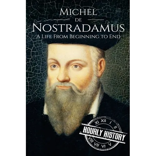 Nostradamus: A Life From Beginning to End - Paperback