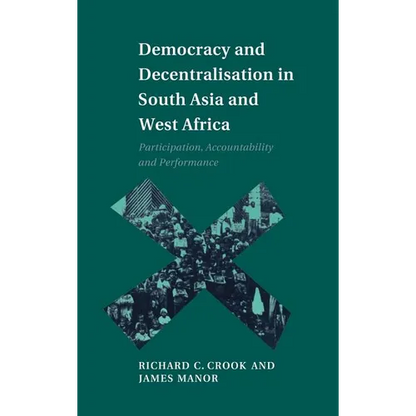 Democracy and Decentralisation in South Asia and West Africa - Hardcover