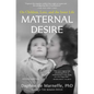 Maternal Desire: On Children, Love, and the Inner Life - Paperback