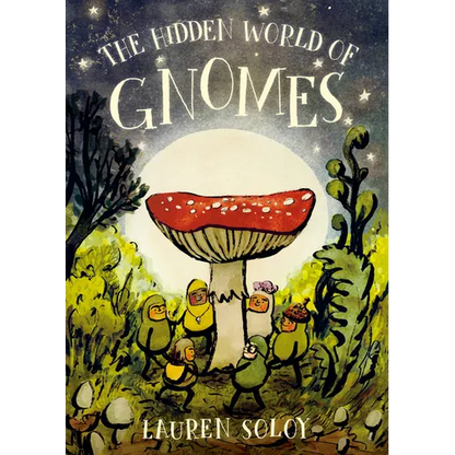 The Hidden World of Gnomes - Hardcover
