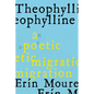 Theophylline: A Poetic Migration Via the Modernisms of Rukeyser, Bishop, Grimké (de Castro, Vallejo) - Paperback