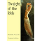 Twilight of the Idols - Paperback