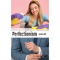 Perfectionism: An Imperfect Musing on the Shame of Not Being a Magician Who Could Do the Impossible - Hardcover