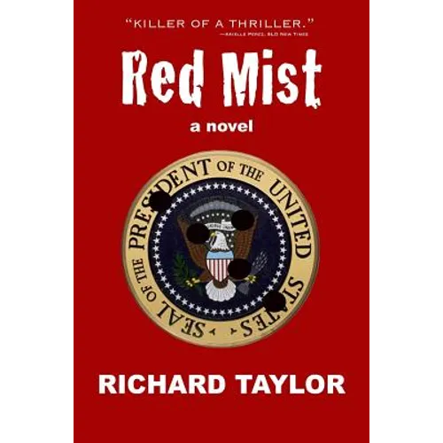 Red Mist: Marilyn Monroe. JFK. Murder. Assassination. One Witness. - Paperback