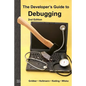 The Developer's Guide to Debugging: 2nd Edition - Paperback