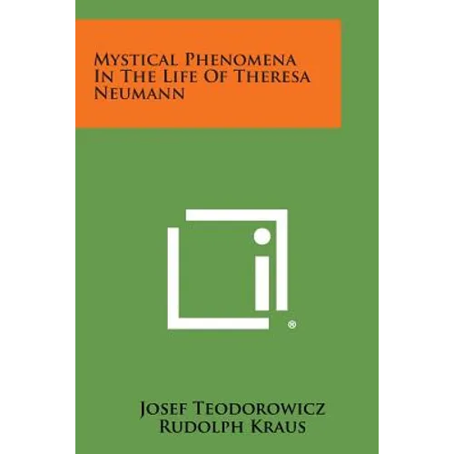 Mystical Phenomena in the Life of Theresa Neumann - Paperback