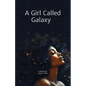 A Girl Called Galaxy - Paperback