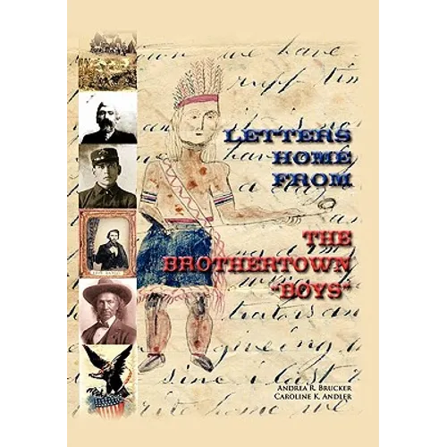 Letters Home from the Brothertown "Boys" - Hardcover