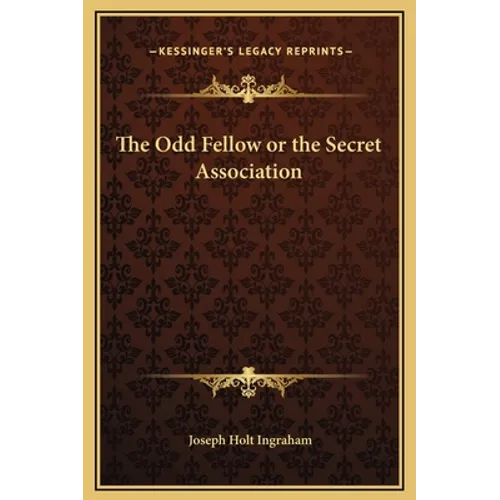 The Odd Fellow or the Secret Association - Hardcover