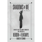 Shadows Of Me: A Mother's Nine Year Journey Through Her Son's Addiction to Heroin & Fentanyl - Paperback