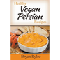 Healthy Vegan Persian Recipes - Paperback