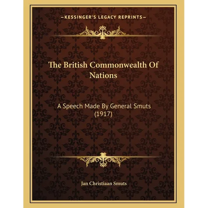 The British Commonwealth Of Nations: A Speech Made By General Smuts (1917) - Paperback