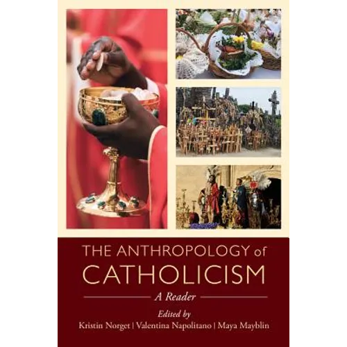 The Anthropology of Catholicism: A Reader - Paperback
