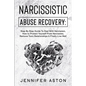 Narcissistic Abuse Recovery: Step By Step Guide To Deal With Narcissism, How to Protect Yourself From Narcissists, Remove Toxic Relationships & Fin - Paperback