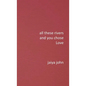 All These Rivers and You Chose Love - Hardcover