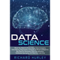 Data Science: What You Need to Know About Data Analytics, Data Mining, Regression Analysis, Artificial Intelligence, Big Data for Bu - Paperback