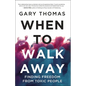 When to Walk Away: Finding Freedom from Toxic People - Hardcover