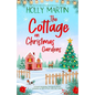 The Cottage on Christmas Gardens: A heartwarming, feel-good festive romance to fall in love with this winter - Paperback