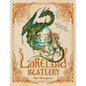 Loreland Bestiary: An Illustrated Mythology of the World's Most Fantastical Creatures - Hardcover