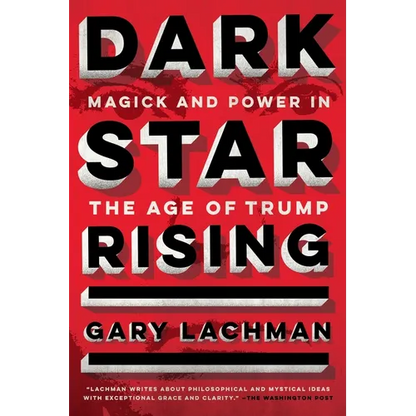 Dark Star Rising: Magick and Power in the Age of Trump - Paperback