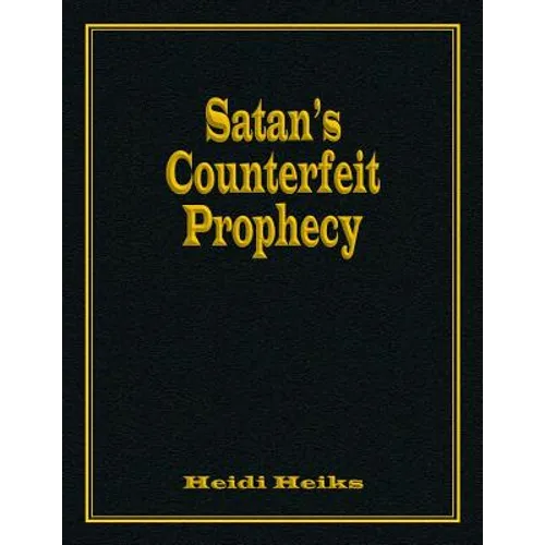 Satan's Counterfeit Prophecy - Paperback