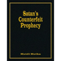 Satan's Counterfeit Prophecy - Paperback