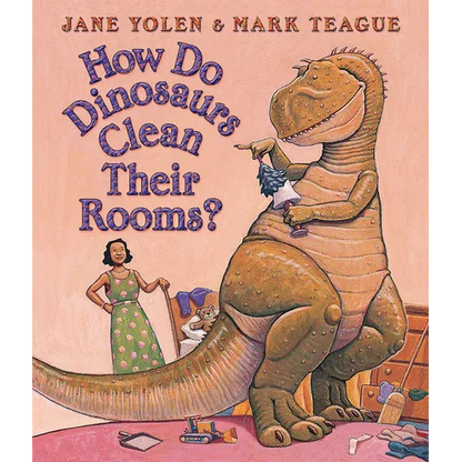 How Do Dinosaurs Clean Their Rooms? - Board Book