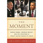 The Moment: Barack Obama, Jeremiah Wright, and the Firestorm at Trinity United Church of Christ - Hardcover