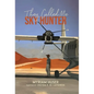 They Called Me Sky Hunter - Hardcover