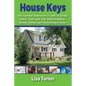 House Keys: The Essential Homeowner's Guide to Saving Money, Time, and Your Sanity Building, Buying, Selling, and Maintaining a Ho - Paperback