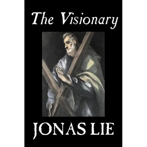 The Visionary by Jonas Lie, Fiction, Classics, Literary - Hardcover