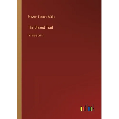 The Blazed Trail: in large print - Paperback