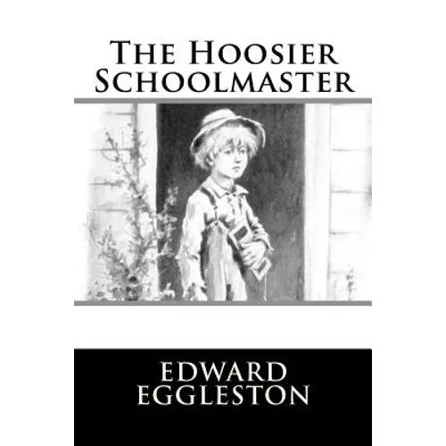 The Hoosier Schoolmaster - Paperback