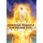 Jehovah Himself Has Become King - Hardcover