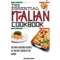 The Essential Italian Cookbook: The Most Delicious Recipes Of The Best Cuisine In The World - Paperback