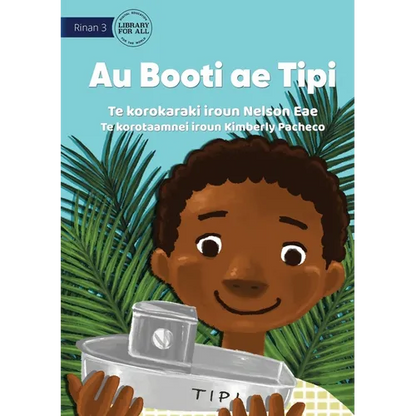 My Boat Tipi - Au Booti ae Tipi (Te Kiribati) - Paperback