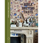 The Bible of British Taste: Stories of Home, People and Place - Hardcover