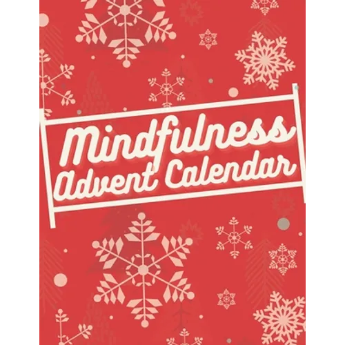 Mindfulness Advent Calendar: Book with 24 simple exercises for mindful, relaxed christmas time - Paperback