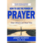 How To Use The Power Of Prayer - Paperback
