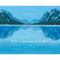 The Canvas of Life: A Collection of Poetry and Art - Hardcover