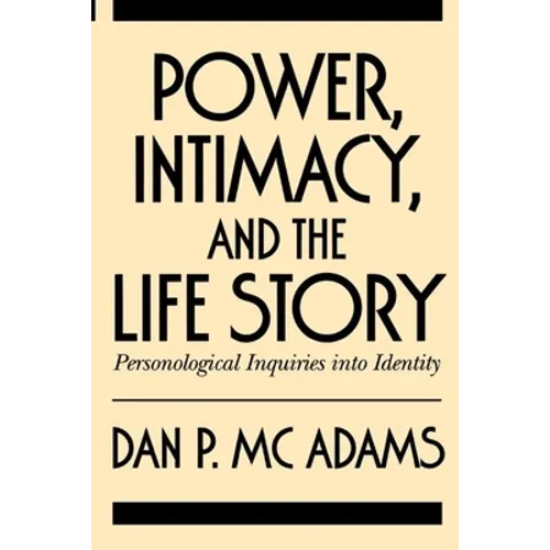 Power, Intimacy, and the Life Story: Personological Inquiries Into Identity - Paperback