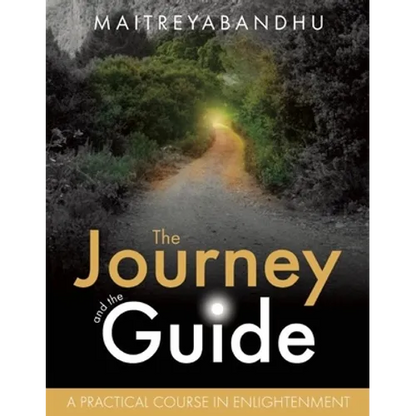 The Journey and the Guide: A Practical Course in Enlightenment - Paperback