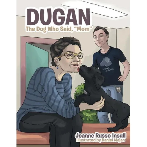 Dugan: The Dog Who Said, "Mom" - Paperback