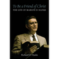 To Be a Friend of Christ: The Life of Marion D. Hanks - Hardcover