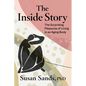 The Inside Story: The Surprising Pleasures of Living in an Aging Body - Hardcover