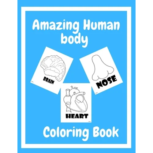 Human Body Coloring Book: Great Gift For Toddlers Girls and Boys - Paperback