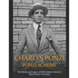 Charles Ponzi and the Ponzi Scheme: The History and Legacy of 20th Century America's Most Famous Con Artist - Paperback