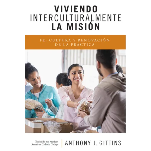 Viviendo Interculturalmente La Misión: Fe, Cultura y Renovación de la Práctica - Paperback